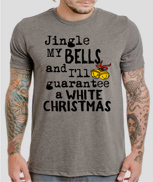 Jingle My Bells & I'll Guarantee A White Christmas - DTF Transfer