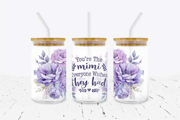 You're The MiMi Everyone Wishes They Had -  UV DTF Transfer Wraps