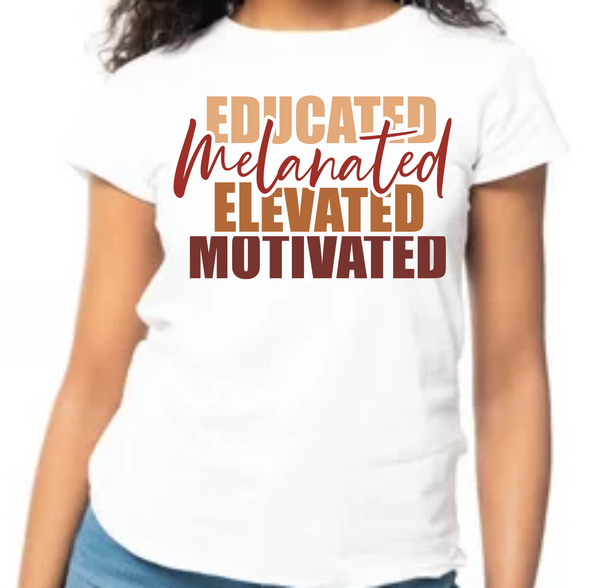 Educated Melanated Elevated Motivated - DTF Transfer