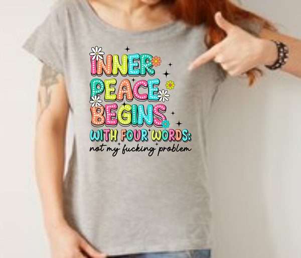 Inner Peace Begins With 4 Words - DTF Transfer