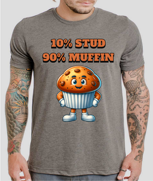 10% Stud 90% Muffin - DTF Transfer