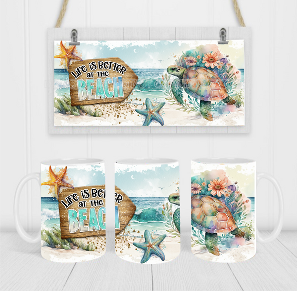 Life is Better At The Beach - Coffee Mug Wrap - Sublimation Transfers