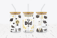 Graduation You Did It -  UV DTF Transfer Wraps