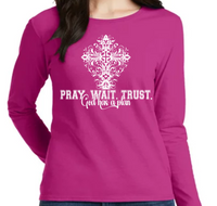 Pray. Wait. Trust. God has A Plan- Screen Print Transfer