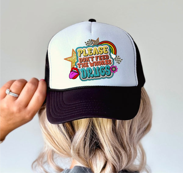 Please Don't Feed The Whores Drugs - Trucker Hat Patch - Faux Embroidered