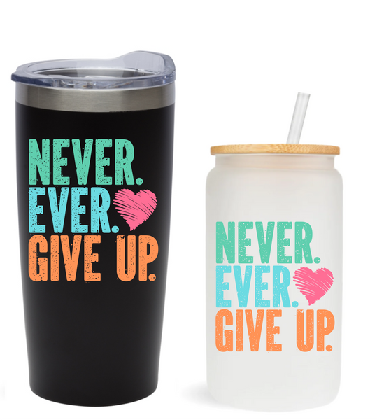 Never Give Up -  UV DTF Decals