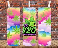 It's 420 Somewhere - Tumbler Wrap - Sublimation Transfers