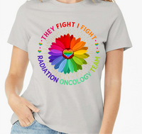 They Fight, I Fight Radiation & Oncology - DTF Transfer