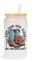 Keep Your Soul Clean & Your Boots Dirty -  UV DTF Decals