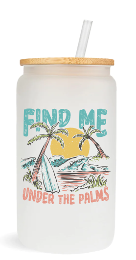 Find Me Under The Palms -  UV DTF Decals