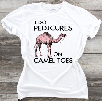I Do Pedicures On Camel Toes - DTF Transfer