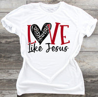 Love Like Jesus - DTF Transfer