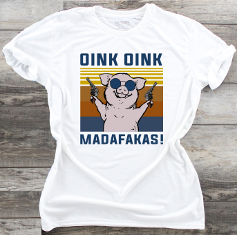 Oink Oink Madafakas - DTF Transfer