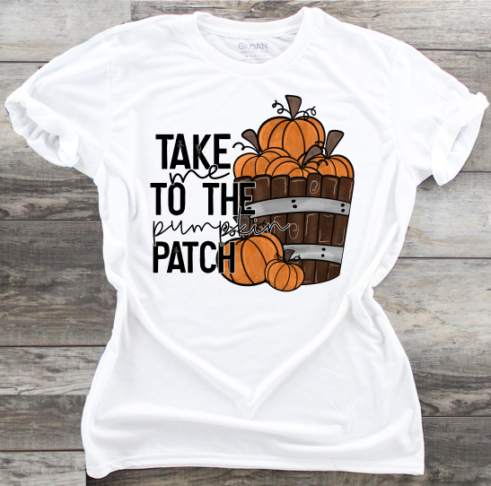 Take Me to the Pumpkin Patch - DTF Transfer