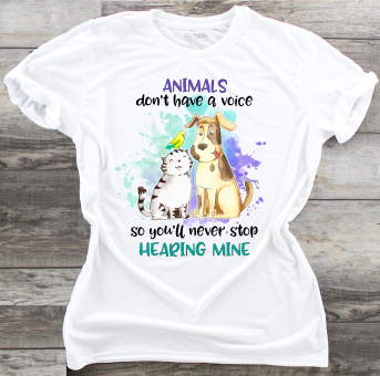 Animals Don't Have A Voice - DTF Transfer