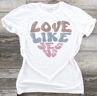 Love Like Jesus - DTF Transfer