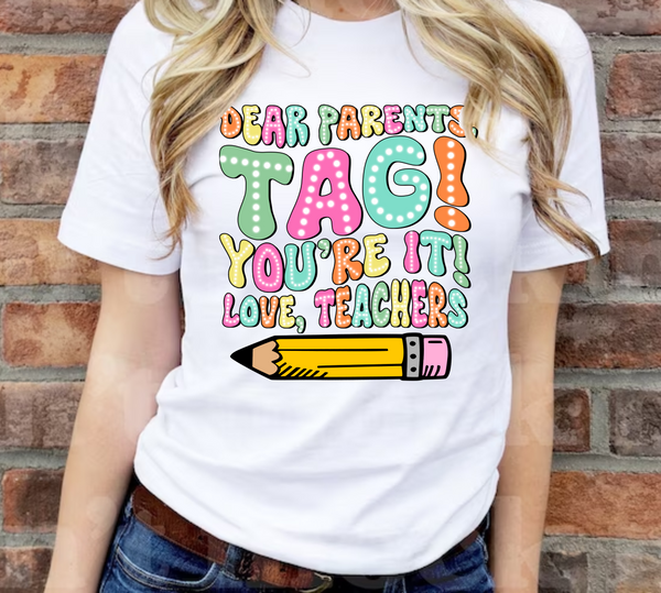 Dear Parents, Tag! You're It - DTF Transfer