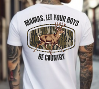 Mamas. Let Your Boys Be Country - DTF Transfer