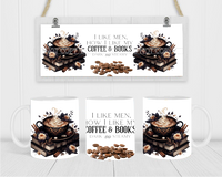 I Like Men How I Like My Coffee & Books, Dark & Steamy - Coffee Mug Wrap - Sublimation Transfers