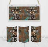 I'm a Multi-Tasker - Coffee Mug Wrap - Sublimation Transfers