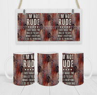 I'm Not Rude - Coffee Mug Wrap - Sublimation Transfers