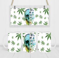 I Bet My Soul Smells Like Weed - Coffee Mug Wrap - Sublimation Transfers