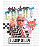 Trump Daddy - Waterslide, Sublimation Transfers