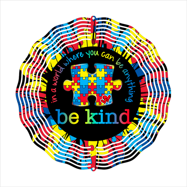 In A World Where You Can Be Anything, Be Kind - Wind Spinner - Sublimation Transfers