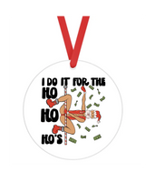 I Do It For The Ho Ho Ho's - Bad Christmas - Christmas Ornament -  UV DTF Decals