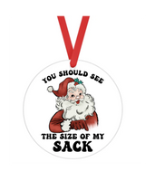 You Should See The Size Of My Sack - Bad Christmas - Christmas Ornament -  UV DTF Decals