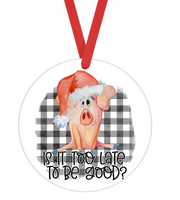 Is It Too Late To Be Good? - Christmas Ornament -  UV DTF Decals