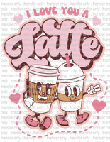 I Love You A Latte - Waterslide, Sublimation Transfers