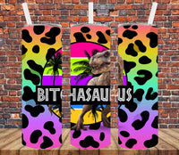 Bitchasaurus - Tumbler Wrap Sublimation Transfers