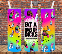 Eat A Bag Of Dicks, I Mean Good Morning - Tumbler Wrap Sublimation Transfers