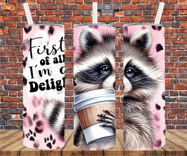 First Of All, I Am A Delight - Tumbler Wrap - Sublimation Transfers