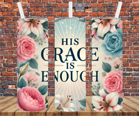 His Grace Is Enough - Tumbler Wrap - Sublimation Transfer