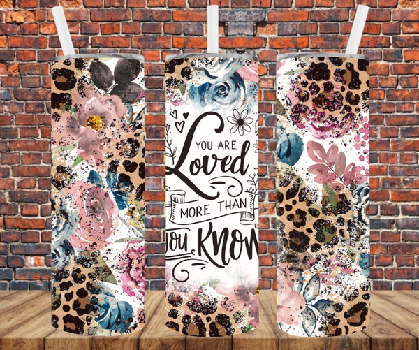 You Are Loved More Than You Know - Tumbler Wrap - Sublimation Transfers