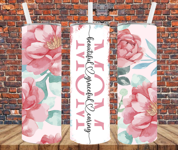 Mom Beautiful Graceful Caring- Tumbler Wrap - Sublimation Transfers