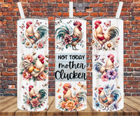 Not Today Mother Clucker - Tumbler Wrap - Sublimation Transfers