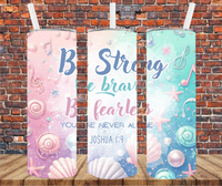 Be Strong, Be Brave, Be Fearless - Joshua 1:9 - Tumbler Wrap - Sublimation Transfers