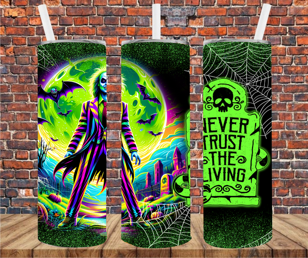 Never Trust The Living - Tumbler Wrap - Sublimation Transfers