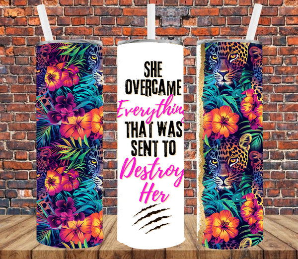 She Overcame Everything That was Sent To Destroy Her - Tumbler Wrap - Sublimation Transfers