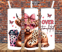 Over Stimulated - Tumbler Wrap - Sublimation Transfers