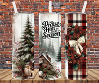 I Will Praise Him In Every Season - Tumbler Wrap - Sublimation Transfer