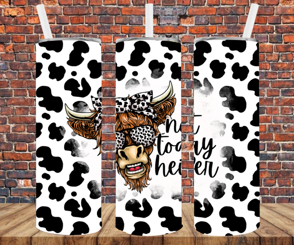 Not Today Heifer - Tumbler Wrap - Sublimation Transfers