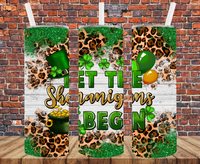 Let The Shenanigans Begin - Tumbler Wrap - Sublimation Transfers