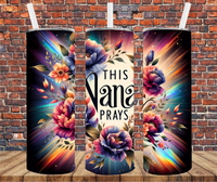 This Nana Prays - Tumbler Wrap - Sublimation Transfers