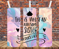 This Is What An Awesome Sister Looks Like - Tumbler Wrap - Sublimation Transfers