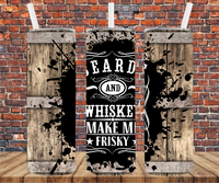 Beards & Whiskey Make Me Frisky - Tumbler Wrap Sublimation Transfers