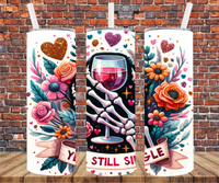 Yep, Still Single - Tumbler Wrap - Sublimation Transfers